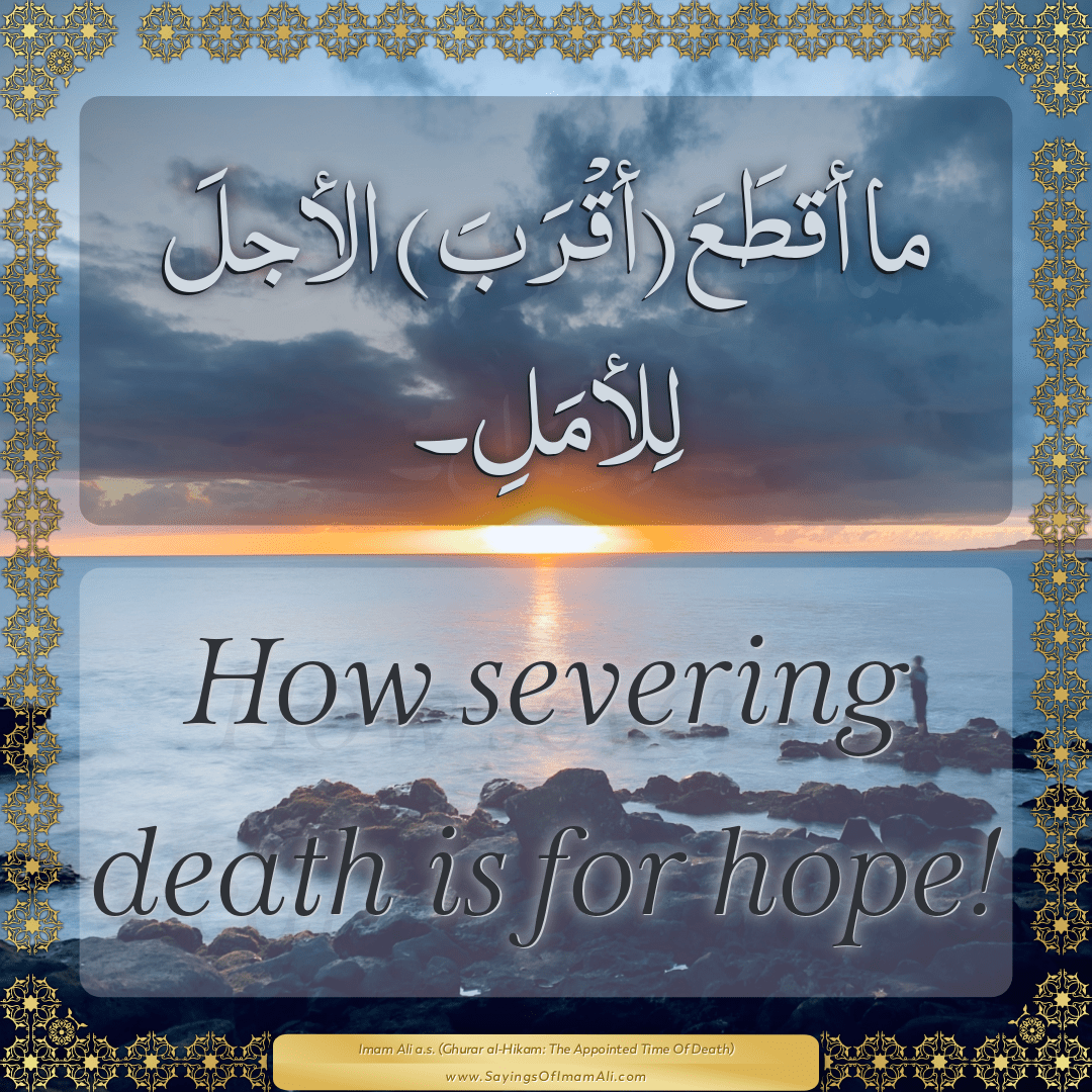 How severing death is for hope!